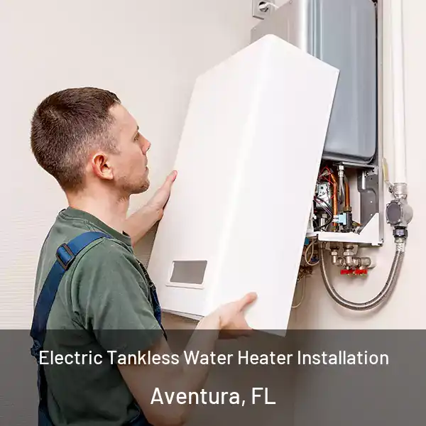  Electric Tankless Water Heater Installation Aventura, FL
