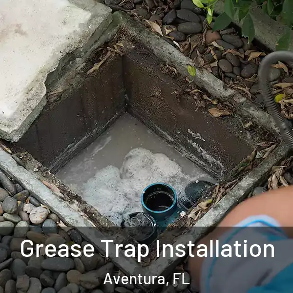  Grease Trap Installation Aventura, FL