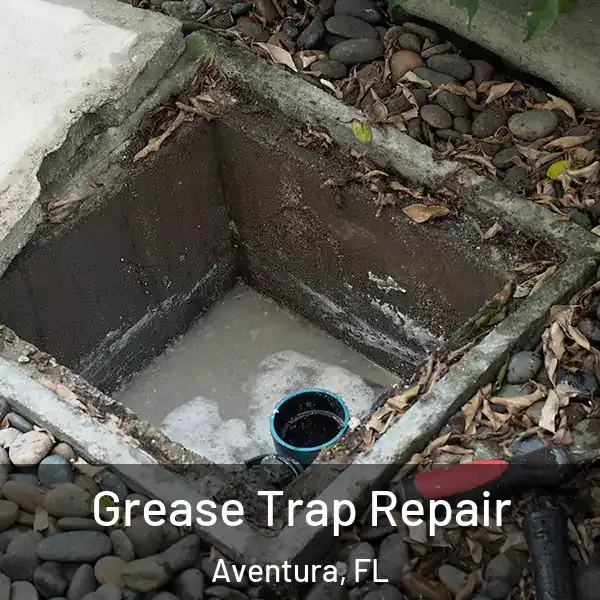  Grease Trap Repair Aventura, FL