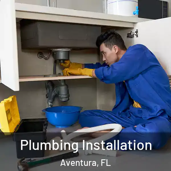 Plumbing Installation Aventura, FL