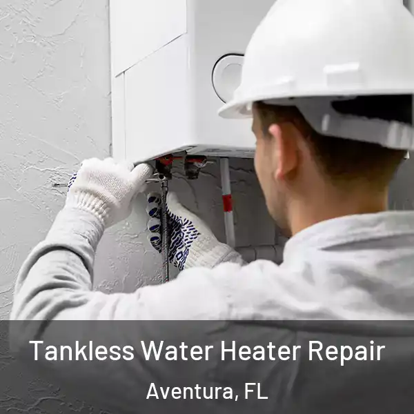  Tankless Water Heater Repair Aventura, FL
